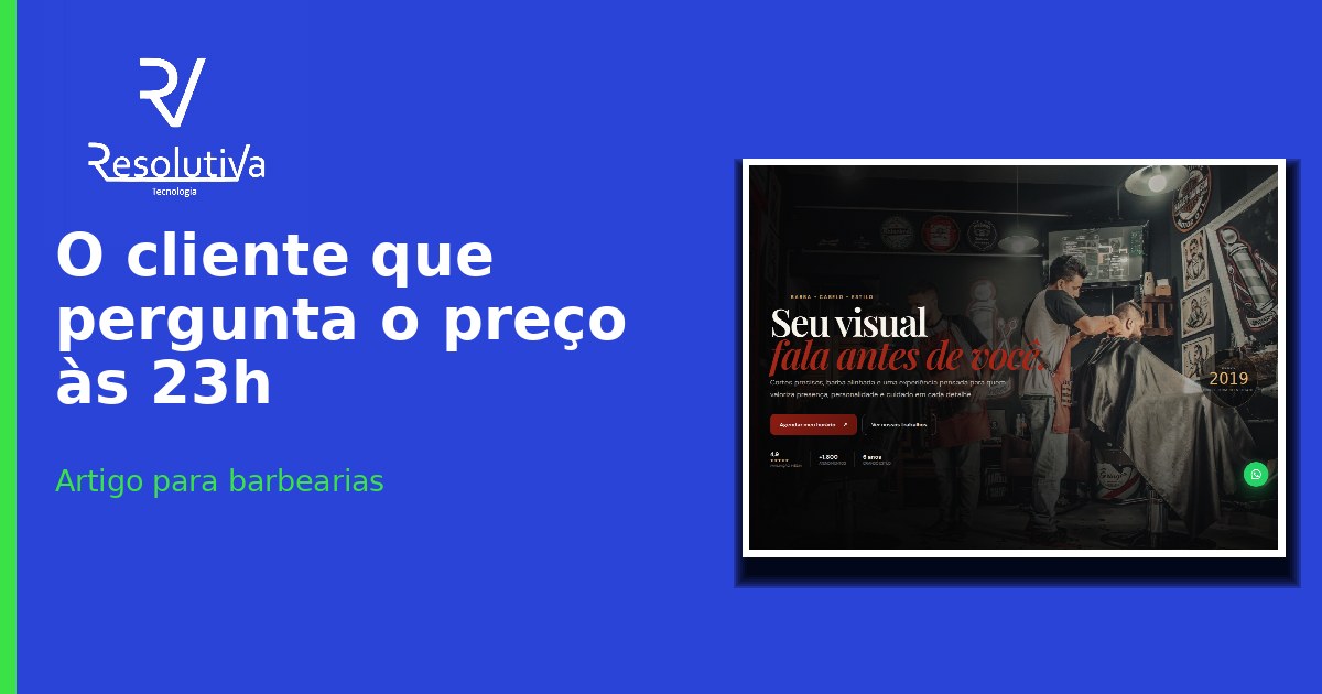 O cliente que pergunta o preço às 23h