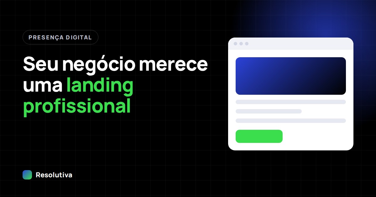 Por que ter uma landing profissional que mostre o seu negócio